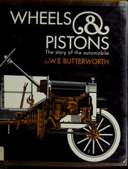 Cover of: Wheels and pistons; the story of the automobile