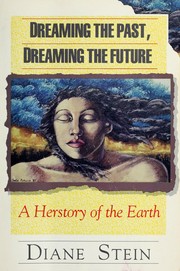 Cover of: Dreaming the past, dreaming the future: a herstory of the earth