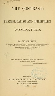 Cover of: The contrast: evangelicalism and spiritualism compared