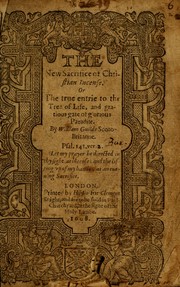 Cover of: The new sacrifice of Christian Incense, or the true entrie to the tree of life, and gratious gate of glorious Paradise