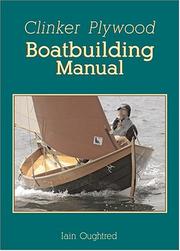 Cover of: Clinker Plywood Boatbuilding Manual by Iain Oughtred