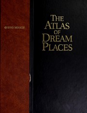 Cover of: The atlas of dream places: a grand tour of the world's best-loved destinations.