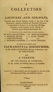 Cover of: A Collection of lectures and sermons: preached upon several subjects, mostly in the time of the persecution ...
