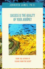 Cover of: Success is the quality of your journey by Jennifer James
