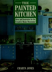Cover of: The painted kitchen: ideas and inspiration for the creative home decorator