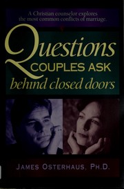 Cover of: Questions couples ask behind closed doors: a Christian counselor explores the most common conflicts of marriage
