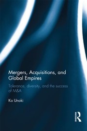 Mergers, acquisitions and global empires by Ko Unoki
