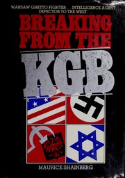 Cover of: Breaking from the KGB: Warsaw ghetto fighter, intelligence officer, defector to the West