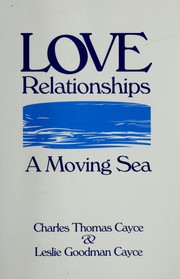 Cover of: Love Relationships: A Moving Sea (Edgar Cayce's Wisdom for the New Age)