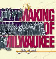 Cover of: The making of Milwaukee by John Gurda