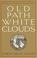 Cover of: Old Path White Clouds
