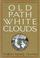 Cover of: Old Path White Clouds