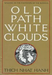 Cover of: Old path, white clouds: walking in the footsteps of the Buddha