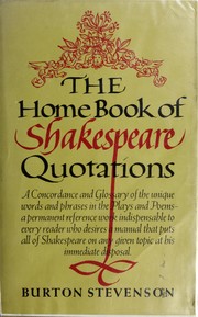 Cover of: The home book of Shakespeare quotations: being also a concordance & a glossary of the unique words & phrases in the plays & poems