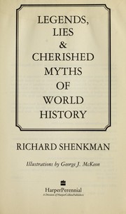 Cover of: Legends, lies & cherished myths of world history
