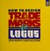 Cover of: How to Design Trademarks and Logos (Graphic Designers Library)