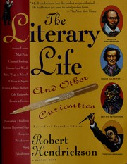 Cover of: The literary life and other curiosities by Robert Hendrickson