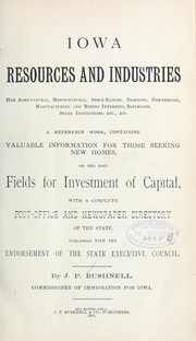 Iowa resources and industries: her agricultural, horticultural, stock raising ... by Joseph Platt Bushnell