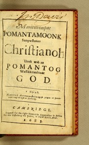 Cover of: Manitowompae Pomantamoonk Sampwshanau Christianoh Uttoh woh an Pomantog Wussikkitteahonat God. by Lewis Bayly