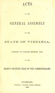 Cover of: Acts of the General Assembly of the state of Virginia, passed at adjourned session, 1863: in the eighty-seventh year of the Commonwealth