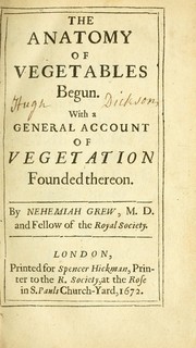 Cover of: The anatomy of vegetables begun. by Nehemiah Grew