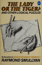 Cover of: The lady or the tiger?: and other logical puzzles