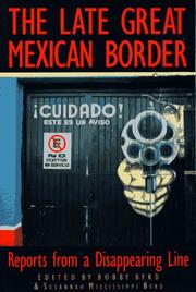 Cover of: The late great Mexican border: reports from a disappearing line
