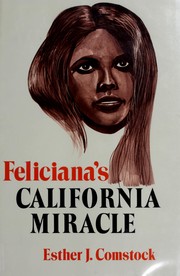 Feliciana's California miracle by Esther J. Comstock