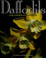 Cover of: Daffodils for American gardens by Brent Heath