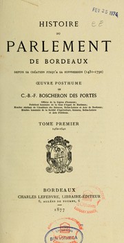 Histoire du Parlement de Bordeaux depuis sa création jusqu'à sa suppression (1451-1790) by C.-B.-F Boscheron des Portes