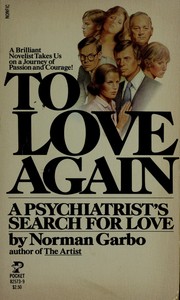 Cover of: To love again: a psychiatrist's search for love