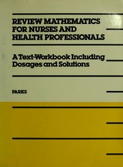 Cover of: Review mathematics for nurses and health professionals: a text-workbook including dosages and solutions
