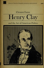 Cover of: Henry Clay and the art of American politics