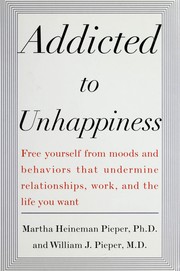 Cover of: Addicted to unhappiness