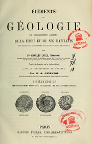 Cover of: Éléments de géologie, ou, Changements anciens de la terre et de ses habitants by Charles Lyell