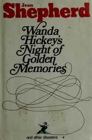 Cover of: Wanda Hickey's night of golden memories, and other disasters. by Jean Shepherd