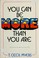 Cover of: You can be more than you are