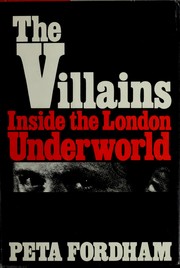 Cover of: The villains; inside the London underworld.