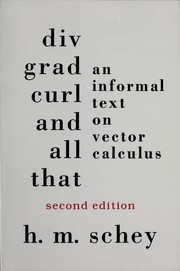 Cover of: Div, grad, curl, and all that: an informal text on vector calculus