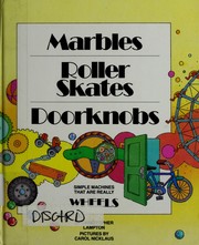 Cover of: Marbles, Roller Skts, Doorknob (Gateway Simple Machines)