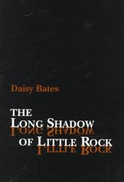 The long shadow of Little Rock by Daisy Bates