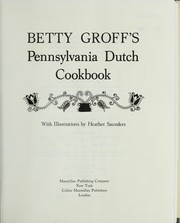 Cover of: Betty Groff's Pennsylvania Dutch cookbook by Betty Groff
