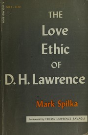 The love ethic of D.H. Lawrence by Mark Spilka
