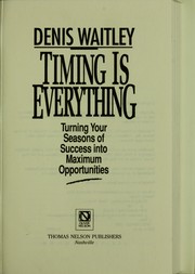 Cover of: Timing is everything: turning your seasons of success into maximum opportunities