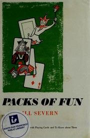 Cover of: Packs of fun: 101 unusual things to do with playing cards and to know about them