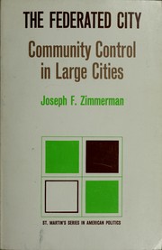 Cover of: The federated city: community control in large cities