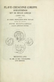 Cover of: Flavii Cresconii Corippi Iohannidos: sev, De bellis libycis libri VII. editi ex Codici medilanensi mvsei Trivvltii