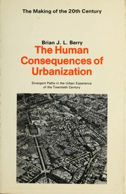 Cover of: The human consequences of urbanisation; divergent paths in the urban experience of the twentieth century