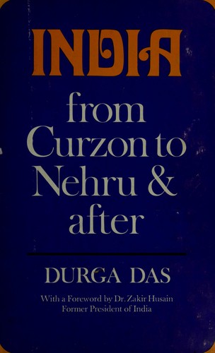 India from Curzon to Nehru and After Durga Das