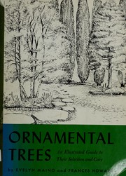 Cover of: Ornamental trees: an illustrated guide to their selection and care